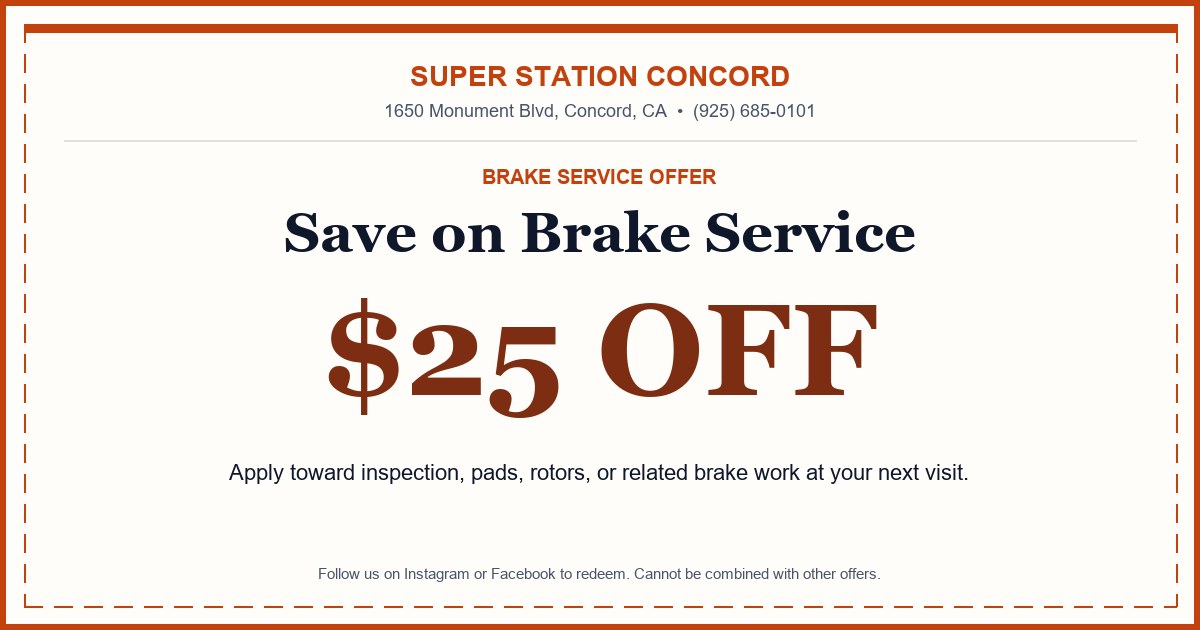 $25 off brake service coupon at Super Station Concord auto repair shop in Concord, CA. Follow on Instagram or Facebook to redeem.