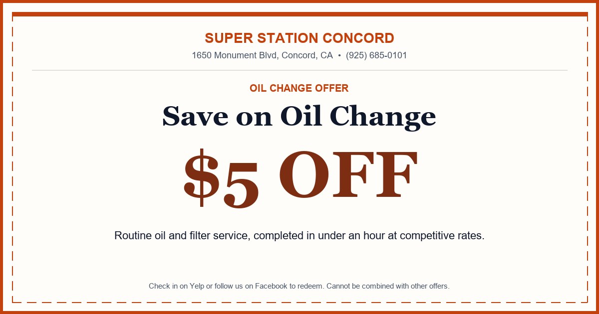 $5 off oil change coupon at Super Station Concord auto repair shop in Concord, CA. Check in on Yelp to redeem.